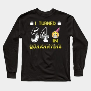 I Turned 54 in quarantine Funny face mask Toilet paper Long Sleeve T-Shirt